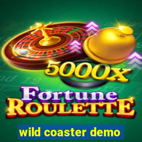 wild coaster demo